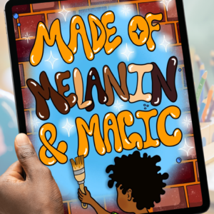Made of Melanin & Magic Digital Coloring Book